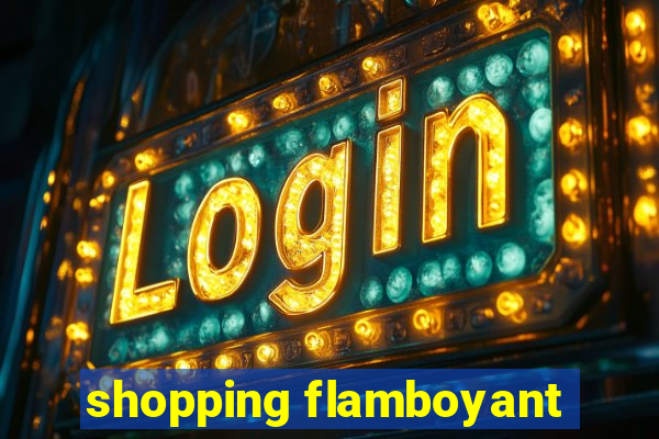 shopping flamboyant